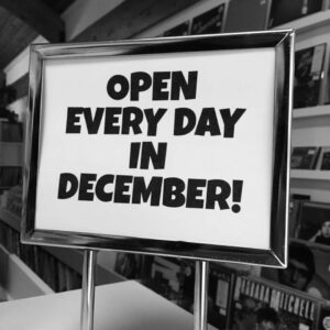 OPEN EVERY DAY in December!